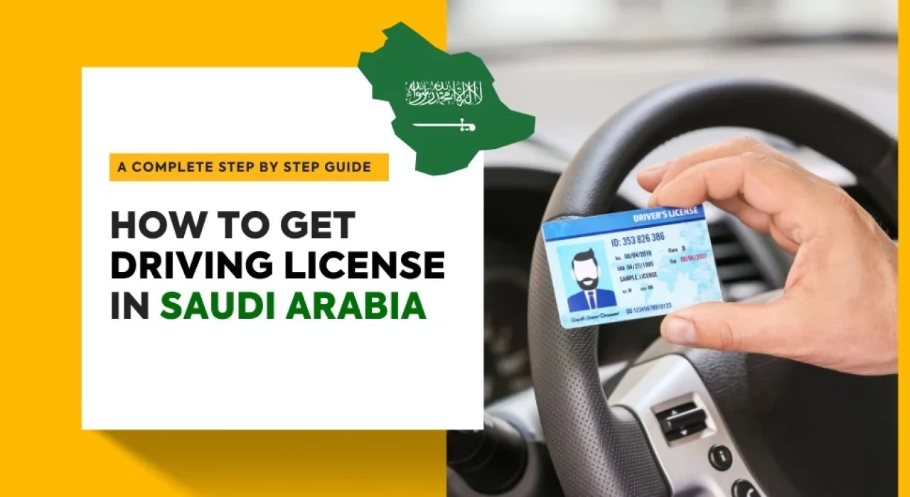 How to Get a Driving License in Saudi Arabia - A Complete Guide